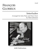 Interludes for Solo Flute and Flute Choir by Glorieux Francois - Johnston Matt - for