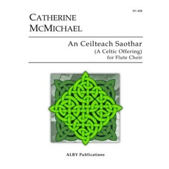 An Ceilteach Saothar (A Celtic Offering) for Flute Choir
