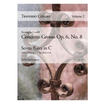 Traverso Colore, Volume 2 - Concerto Grosso Op. 6, No. 8