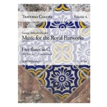 Traverso Colore, Volume 4 - Music for the Royal Fireworks