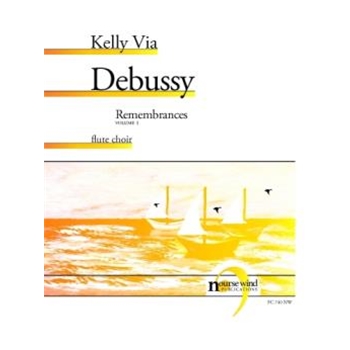 Remembrances Volume 1 Debussy by Via Kelly for Flute Ensemble
