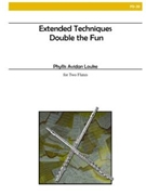 Extended Techniques--double The Fun by Louke Phyllis Avidan for Flute Duet