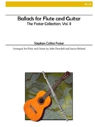 Ballads For Flute & Guitar Volume 2 by Foster Stephen Collins - Boland / dowdall - for Flute and Guitar