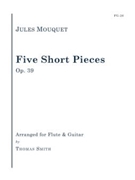 Five Short Pieces Op. 39 by Mouquet Jules - Smith Thomas - for