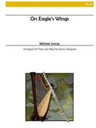 On Eagle's Wings by Joncas Michael - Almquist Karen - for Flute Solo