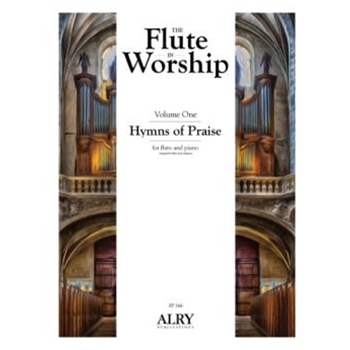 The Flute in Worship, Volume 1: Hymns of Praise for Flute and Piano