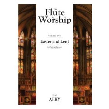 The Flute in Worship, Volume 2: Easter and Lent for Flute and Piano