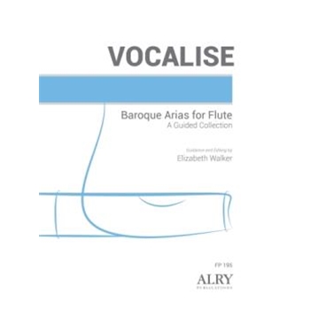 Vocalise: Baroque Arias for Flute, a Guided Collection