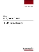 3 Miniatures for Flute and Piano by Dejonghe Koen for