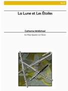 La Lune Et Les Etoiles by McMichael Catherine for Flute Quartet