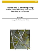 Sacred & Everlasting Songs by - Uber David - for Flute Quartet