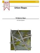 Urban Ragas by Meyn Till MacIvor for Flute Quartet
