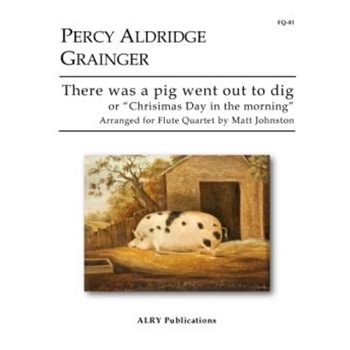 There was a pig went out to dig for Flute Quartet