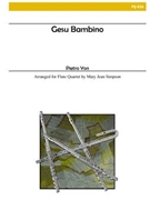 Gesu Bambino (Flute Quartet) by Yon Pietro A - Simpson Mary Jean - for