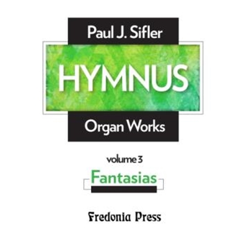 Hymnus, Volume 3 "Fantasias" for Organ