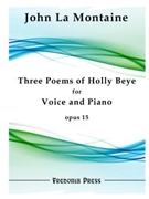 Three Poems of Holly Beye Op. 15 by La Montaine John for