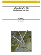 M'amie M'a Dit by Riley Carl for Flute Trio