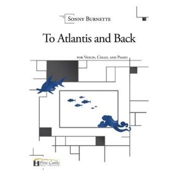 To Atlantis and Back for Violin, Cello and Piano