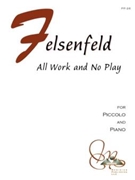 All Work and No Play by Felsenfeld Daniel for