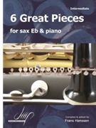 6 Great Pieces for Eb Saxophone and Piano by Various for