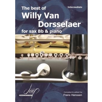 The Best of Willy Van Dorsselaer for Bb Saxophone and Piano by Van Dorsselaer Will for