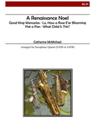 A Renaissance Noel (Saxophone Quartet) by - McMichael Catherine - for
