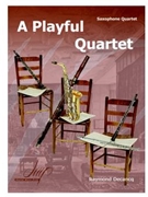 A Playful Quartet for Saxophone Quartet (SATB) by Decancq Raymond for