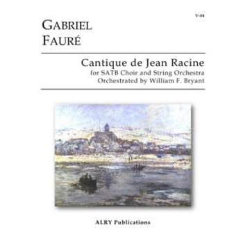 Cantique de Jean Racine for SATB Choir and String Orchestra