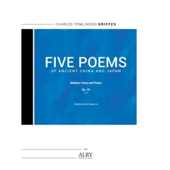 Five Poems of Ancient China and Japan, Op. 10 for Medium Voice and Piano