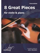 8 Great Pieces for Violin and Piano by Various for