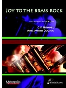 Joy to the Brass Rock by Handel George Frideric - Gouma Mikio - for