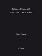 The Tales of Hoffmann -An Operatic Fantasy in five Acts- (New critical edition based on original so by Offenbach Jacques - Oeser Fritz - for SSolo/MezS
