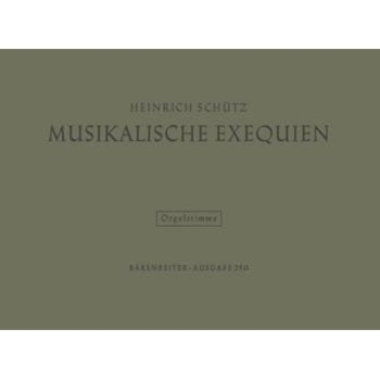 Musikalische Exequien fur Solostimmen Chor und Basso continuo SWV 279-281 by Schutz Heinrich for