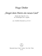 Singet dem Herrn ein neues Lied op. 12/1 -Motet on Psalm 98/1 4-9a op. 12/1 from "Geistliche Chormu by Distler Hugo for Mixed Choir