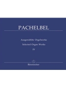 Selected Organ Works Volume 4 by Pachelbel for Organ