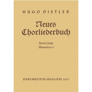 Minnelieder I. Neues Chorliederbuch zu Worten von Hans Grunow Folge 2 op. 16/2 (1936/1938) by Distler Hugo for Mixed Choir