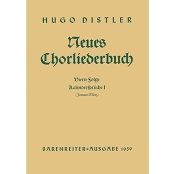 Kalenderspruche I (Januar - Marz). Neues Chorliederbuch zu Worten von Hans Grunow Folge 4 op. 16/4 by Distler Hugo for Mixed Choir