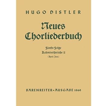 Kalenderspruche II (April - Juni). Neues Chorliederbuch zu Worten von Hans Grunow Folge 5 op. 16/5 by Distler Hugo for Mixed Choir