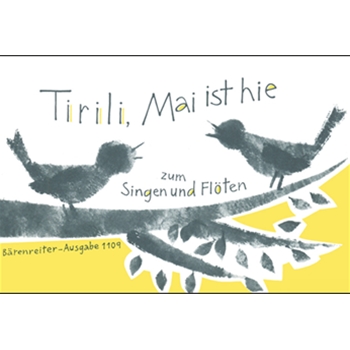 Tirili Mai ist hie -12 Fruhlingslieder zum Singen (1 to 3stg) und Spielen mit recorder- by for Voc./recor