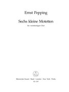 sechs kleine Motetten (1949) by Pepping Ernst for Mixed Choir
