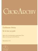 Missa super "Se la face ay pale" by Dufay Guillaume for Mixed Choir