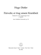 Fuhrwahr er trug unsere Krankheit -Passionsmotette- (Nr. 9 aus "Geistliche Chormusik" op. 12 (1934-1 by Distler Hugo for Mixed Choir