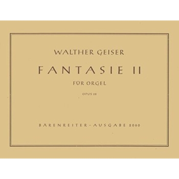 Fantasie fur Orgel Nr. 2 op. 28 (1939) by Geiser Walther for Org