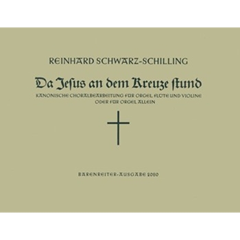 Da Jesus an dem Kreuze stund (1942) -Kanonische Choralbearbeitung- by Schwarz-Schilling Reinhard for Org (Fl/V