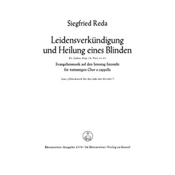 Leidensverkundigung und Heilung eines Blinden. Er nahm aber zu sich die Zwolf - Sehet wir gehen hin by Reda Siegfried for Mixed Choir