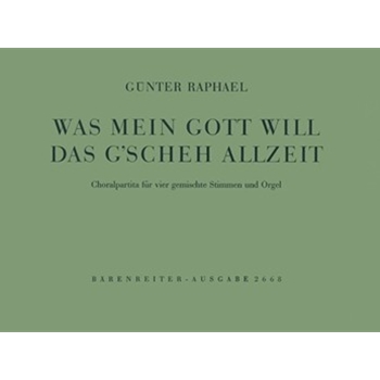 Was mein Gott will das Gescheh allzeit (1957) -Choralpartita- by Raphael Gunter for Mixed Choir