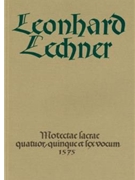 Motectae sacrae (1575) -quatuor quinque et sex vocum- by Lechner Leonhard for Ch