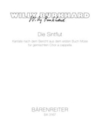 Die Sintflut op. 97 (1954/1955) -Kantate nach dem Bericht aus dem ersten Buch Mose fur Mixed Choir a by Burkhard Willy for Mixed Choir