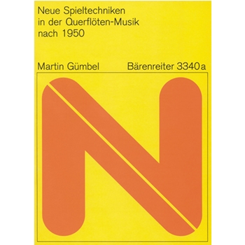 Neue Spieltechniken in der Querflotenmusik nach 1950 -Erganzung zum "Lern- und Spielbuch fur Flote"- by Gumbel Martin for Fl