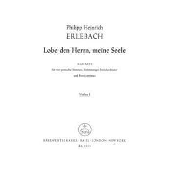 Lobe den Herrn meine Seele -Kantate fur vier gemischte Stimmen funfstimmiges Streichorchester und by Erlebach Philipp Heinrich for